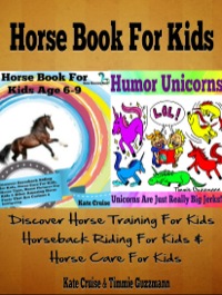 Imagen de portada: Horse Book For Kids: Discover Horse Training For Kids, Horseback Riding For Kids, Horse Care For Kids - A Horse Picture Book For Kids & Other Amazing, Curious & Intriguing Horse Facts For Fun