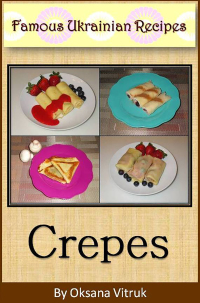 Cover image: Crepes: Famous Ukrainian Recipes