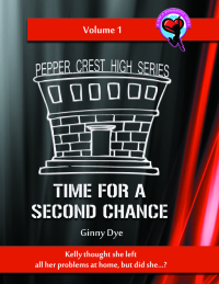 Cover image: Time For A Second Chance: Book # 1 in the Pepper Crest High Series