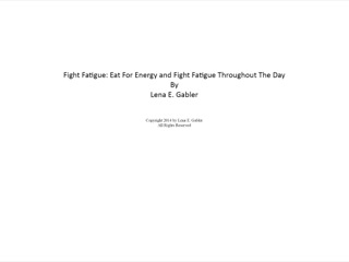 Cover image: Fight  Fatigue:  Eat  For  Energy  and  Fight  Fatigue  Throughout  The  Day