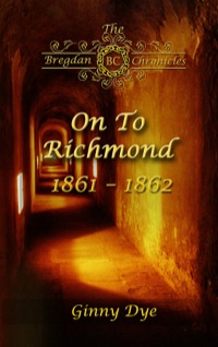 Cover image: On To Richmond: #2 in the Bregdan Chronicles Historical Fiction Romance Series