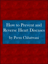 Cover image: How to Prevent and Reverse Heart Diseases: and Even Avoid By-Pass