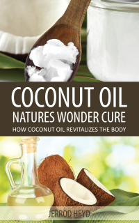 表紙画像: Coconut Oil- Natures Wonder Cure