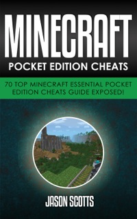 Imagen de portada: Minecraft Pocket Edition Cheats: 70 Top Minecraft Essential Pocket Edition Cheats Guide Exposed! 9781631877353