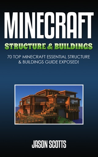 Cover image: Minecraft Structure & Buildings: 70 Top Minecraft Essential Structure and Buildings Guide Exposed! 9781631877384