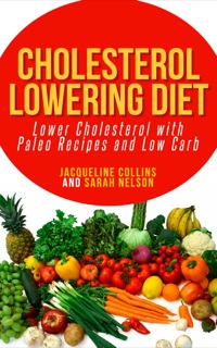 Titelbild: Cholesterol Lowering Diet: Lower Cholesterol with Paleo Recipes and Low Carb