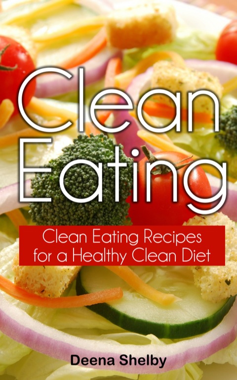 Clean Eating - FULL INSTANT DOWNLOAD | PDF DOCX EPUB