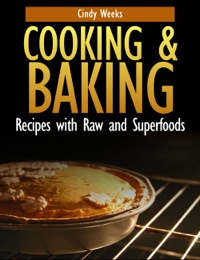 Omslagafbeelding: Cooking and Baking: Recipes with Raw and Superfoods