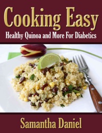 表紙画像: Cooking Easy: Healthy Quinoa and More For Diabetics