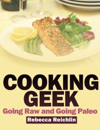 Omslagafbeelding: Cooking Geek: Going Raw and Going Paleo