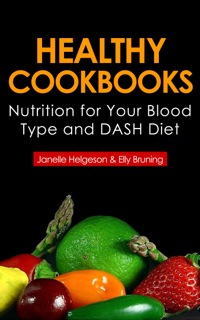 Imagen de portada: Healthy Cookbooks: Nutrition for Your Blood Type and DASH Diet