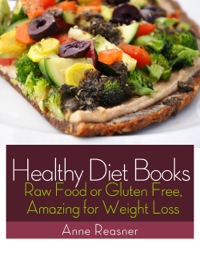 表紙画像: Healthy Diet Books: Raw Food or Gluten Free, Amazing for Weight Loss