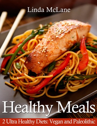 Cover image: Healthy Meals: 2 Ultra Healthy Diets: Vegan and Paleolithic