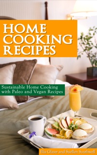 صورة الغلاف: Home Cooking Recipes: Sustainable Home Cooking with Paleo and Vegan Recipes