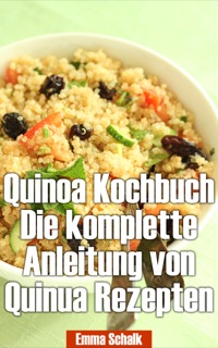 Titelbild: Quinoa Kochbuch Die komplette Anleitung von Quinua Rezepten