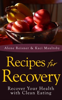 表紙画像: Recipes For Recovery: Recover Your Health with Clean Eating
