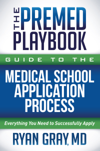 Cover image: The Premed Playbook Guide to the Medical School Application Process 9781683508533
