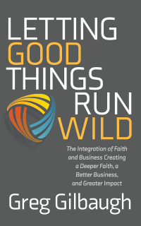 Cover image: Letting Good Things Run Wild 9781631957598