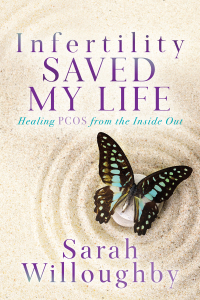 Cover image: Infertility Saved My Life 9781631959097