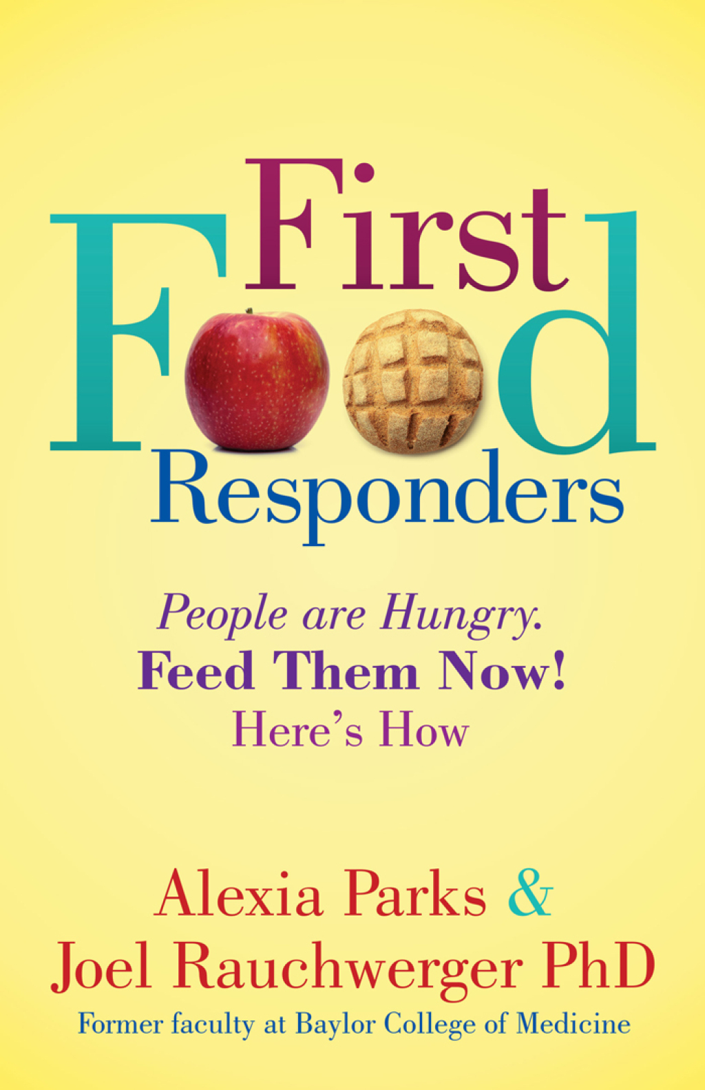 First Food Responders People are Hungry. Feed Them Now! Here’s How