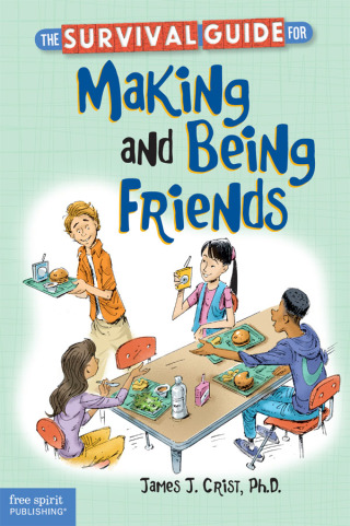 Cover image: The Survival Guide for Making and Being Friends 1st edition 9781575424729