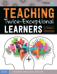 Cover image: Teaching Twice-Exceptional Learners in Today's Classroom 1st edition 9781631984853