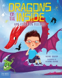 表紙画像: Dragons on the Inside (And Other Big Feelings) 1st edition 9781631985409