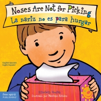 Imagen de portada: Noses Are Not for Picking/La nariz no es para hurgar 9781631988097