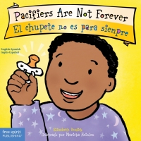 Imagen de portada: Pacifiers Are Not Forever/El chupete no es para siempre 9781631988103