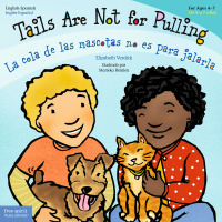 Imagen de portada: Tails Are Not for Pulling / La cola de las mascotas no es para jalarla 1st edition 9781631988141