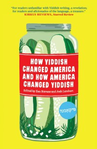 Omslagafbeelding: How Yiddish Changed America and How America Changed Yiddish 9781632062628
