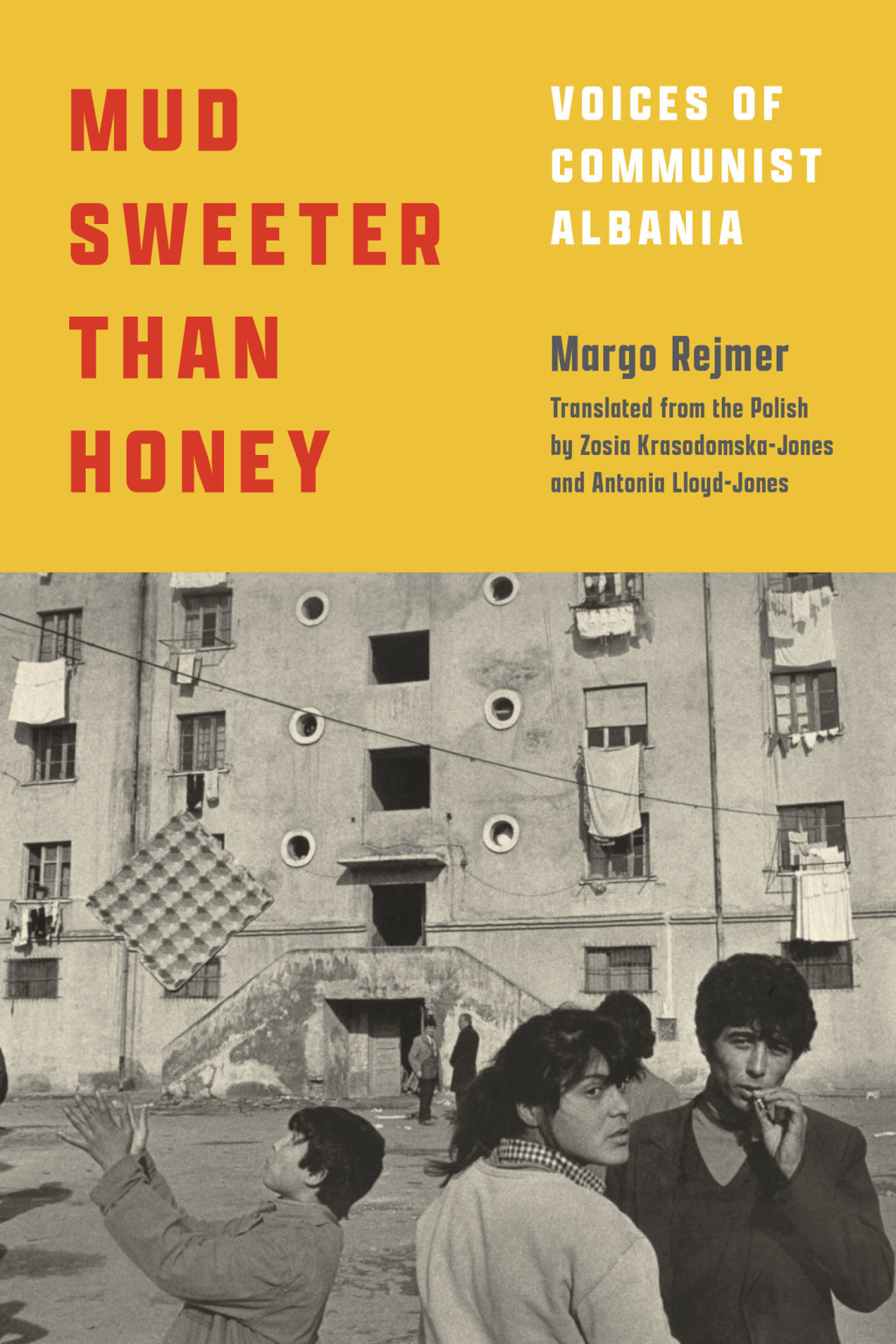 Mud Sweeter than Honey Voices of Communist Albania