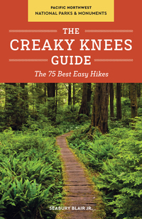 Cover image: The Creaky Knees Guide Pacific Northwest National Parks and Monuments 9781632170118