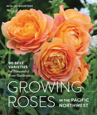 Cover image: Growing Roses in the Pacific Northwest 9781632170491