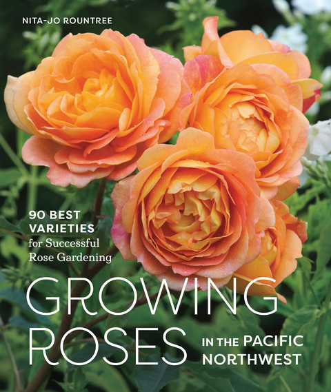 Growing Roses in the Pacific Northwest: 90 Best Varieties for Successful Rose Gardening - FULL INSTANT DOWNLOAD | PDF DOCX EPUB