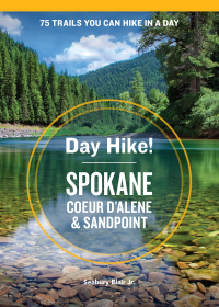 Cover image: Day Hike! Spokane, Coeur d'Alene, and Sandpoint 9781632171146