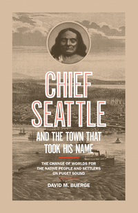 Cover image: Chief Seattle and the Town That Took His Name 9781632171351