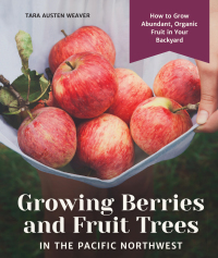 Cover image: Growing Berries and Fruit Trees in the Pacific Northwest 9781632171559