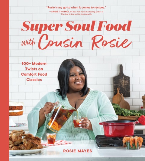 Super Soul Food with Cousin Rosie: 100+ Modern Twists on Comfort Food Classics - FULL INSTANT DOWNLOAD | PDF DOCX EPUB
