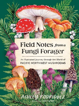 Cover image: Field Notes from a Fungi Forager 9781632175366