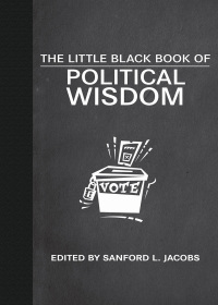 Cover image: The Little Black Book of Political Wisdom 9781629144368