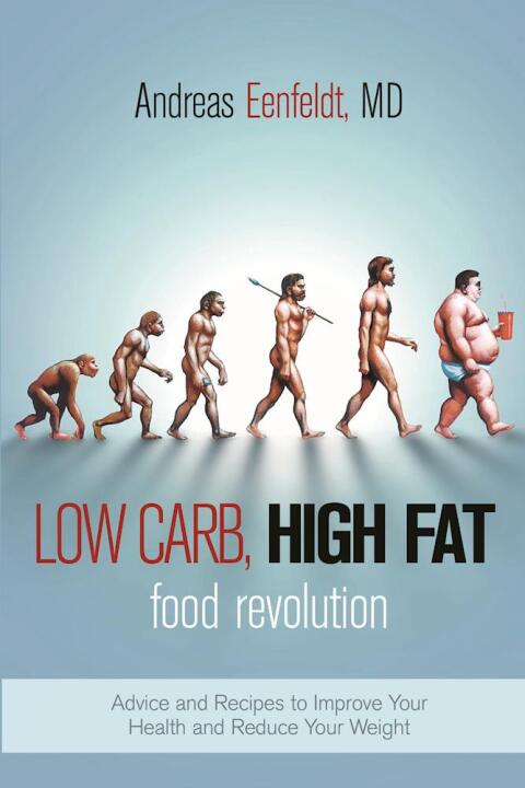 Low Carb, High Fat Food Revolution: Advice and Recipes to Improve Your Health and Reduce Your Weight - FULL INSTANT DOWNLOAD | PDF DOCX EPUB