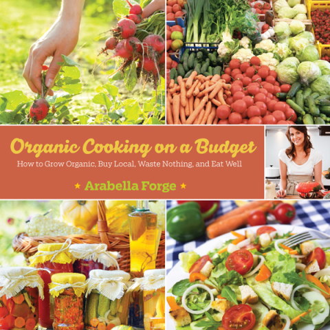 Organic Cooking on a Budget: How to Grow Organic, Buy Local, Waste Nothing, and Eat Well - FULL INSTANT DOWNLOAD | PDF DOCX EPUB