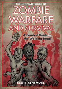 Cover image: The Ultimate Book of Zombie Warfare and Survival 9781629144832