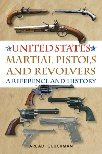 Cover image: United States Martial Pistols and Revolvers 9781629144405