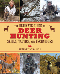 Cover image: The Ultimate Guide to Deer Hunting Skills, Tactics, and Techniques 9781629144641