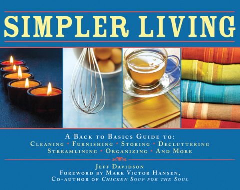 Simpler Living: A Back to Basics Guide to Cleaning, Furnishing, Storing, Decluttering, Streamlining, Organizing, and More - FULL INSTANT DOWNLOAD | PDF DOCX EPUB