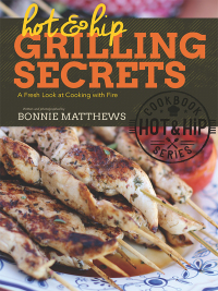 Cover image: Hot and Hip Grilling Secrets 9781632202925