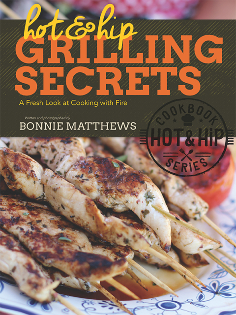 Hot and Hip Grilling Secrets: A Fresh Look at Cooking with Fire - FULL INSTANT DOWNLOAD | PDF DOCX EPUB
