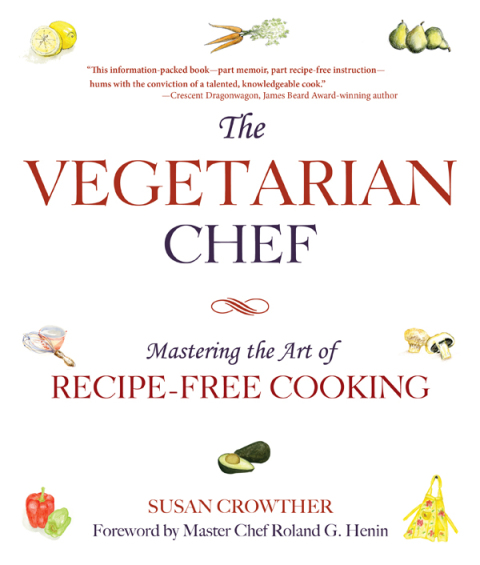 The Vegetarian Chef: Mastering the Art of Recipe-Free Cooking - FULL INSTANT DOWNLOAD | PDF DOCX EPUB
